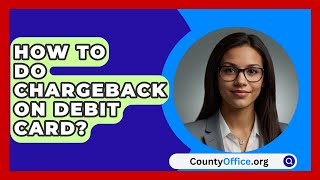 How To Do Chargeback On Debit Card  CountyOfficeorg [upl. by Urian]