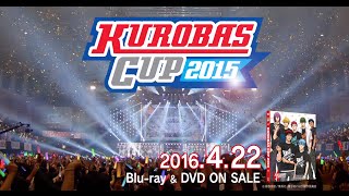 「KUROBAS CUP 2015」BlurayampDVD PV [upl. by Ssyla]