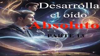 Curso Práctico de Oído Absoluto Parte 13 [upl. by Maag]