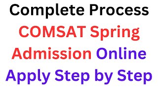 How to Apply for COMSAT Spring Admission 2025 Complete Procedure I COMSAT Spring Admission Apply [upl. by Nylyak]