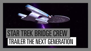 Star Trek Bridge Crew The Next Generation TRÁILER DE LANZAMIENTO [upl. by Anirrehs]