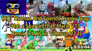 RQ Thomas And Friends Cranky Bugs Has a Sparta Ethan marie V13 Remix Ft KC in Videoup V31 [upl. by Boru472]