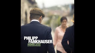 Philipp Fankhauser  Homeless [upl. by Nosnev133]