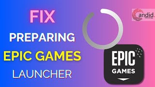 Fix quotPreparing the Epic Games launcherquot error  CandidTechnology [upl. by Rika]