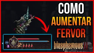 Blasphemous 2  COMO AUMENTAR EL FERVORMANA MUY FACIL Y RAPIDO [upl. by Germain836]