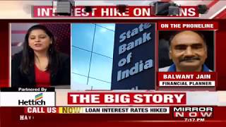 Phone Interview on Mirror now on SBI Interest rate hike what your should do [upl. by Eeliah784]