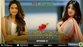 Khatta Khatta Meetha Meetha  Episode1  Streaming Now on EORTV App  Deepak Pandey Series [upl. by Doxia]