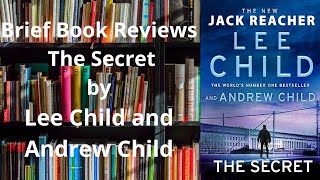 Brief Book Review  The Secret by Lee Child and Andrew Child Reacher 28 [upl. by Flosi341]