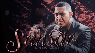 Alisson Santos  Sansão  DVD Sonhos 2 [upl. by Tnilk]