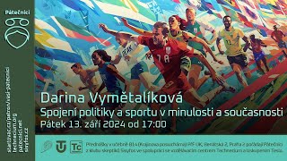 Darina Vymětalíková Spojení politiky a sportu v minulosti a současnosti Živě Benátská 2 Praha [upl. by Korenblat54]