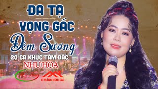 20 Ca Khúc Nhạc Vàng Tâm Đắc Nhất 2022 Của Như Hoa  Lk Đa Tạ amp Vọng Gác Đêm Sương Gây Nghiện Nhất [upl. by Goat]