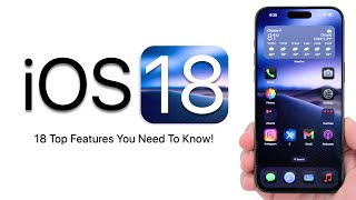 iOS 18  Top Features You Need To Know [upl. by Kary]