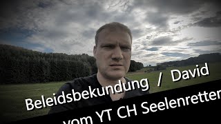 Meine Beileidsbekundung  David vom YouTube Channel Seelenretterinfo [upl. by Neelrad]