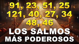 LOS SALMOS MÁS PODEROSOS 91 23 51 25 121 40 27 34 48 46 [upl. by Caldwell]