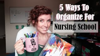 5 Ways to Organize for NURSING SCHOOL [upl. by Rakia]