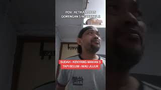 KETIKA MAKAN GORENGAN 5 TAPI NGAKUNYA 2 [upl. by Westley]