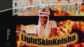 LightSkinKeisha  quotBelieve Datquot Official Audio [upl. by Gerdi]