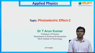 LEC02 Applied Physics  Photoelectric Effect Part2 by Dr T Arun Kumar [upl. by Maharg]