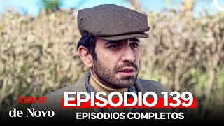 Amor de Novo 139 Episódio Dublagem em Português [upl. by Nedah]