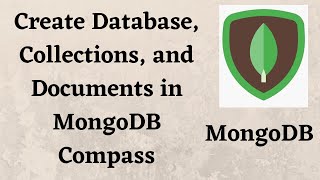 Create Database Collections and Documents in MongoDB Compass [upl. by Holmun]