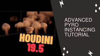 Houdini 195  New Feature  Advanced pyro instancing Tutorial [upl. by Aicelf73]