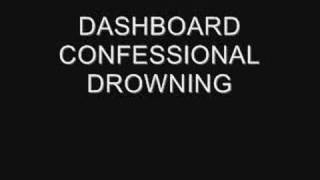 Dashboard ConfessionalDrowning [upl. by Gadmann]