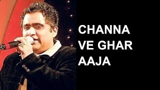 Channa Ve Ghar Aaja  Kunal Ganjawalas Best Live Concert [upl. by Hesper]