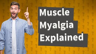 What does muscle myalgia feel like [upl. by Dranyam]