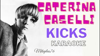 CATERINA CASELLI  KICKS KARAOKE FAIR USE base devocalizzata con cori 1966 [upl. by Artened]