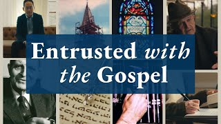 Entrusted with the Gospel [upl. by Leiva]