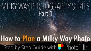 How to PLAN a Milky Way Photo  Step by Step with PhotoPills [upl. by Shulins874]