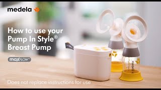 How to Use Your Medela Pump In Style® with MaxFlow™ Breast Pump [upl. by Munafo]