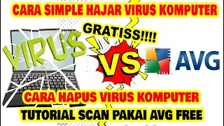 TUTORIAL CARA SCAN LAPTOP PAKAI AVG FREE ANTI VIRUS GRATIS PANDUAN HAPUS TROJAN DAN WORM KOMPUTER [upl. by Hosbein]