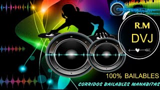 ✅ MIX CORRIDOS BAILABLES MANABITAS RICARDO DJ🔉🔉 [upl. by Kattie]