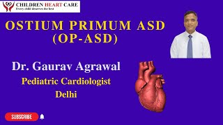 Ostium Primum Atrial Septal defect ASD Dr Gaurav Agrawal Child Heart Diseases expert New Delhi [upl. by Aitsirhc835]