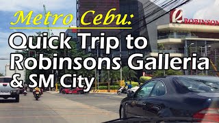 Metro Cebu QUICK TRIP TO ROBINSONS GALLERIA amp SM CITY [upl. by Lema]