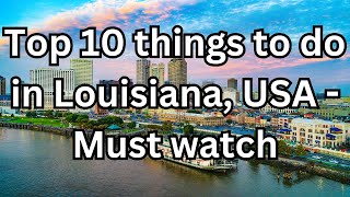 Louisiana Adventures Top 10 MustDo Activities in the Bayou State [upl. by Leith466]