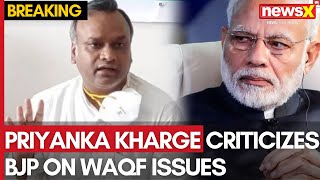 Waqf Row Karnataka Minister Priyank Kharge Criticizes BJPs Handling of Waqf Land Issues  NewsX [upl. by Malarkey788]