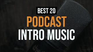 Royalty Free Music For Podcast Intro 20 Best Intros For Podcasts [upl. by Cameron]