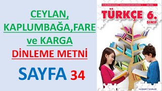 CEYLAN KAPLUMBAĞAFARE ve KARGA DİNLEME METNİ 6 Sınıf Türkçe Ders Kitabı sayfa 34 [upl. by Eatnoj30]