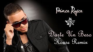 Prince Royce  Darte Un Beso House Remix [upl. by Noslrac]