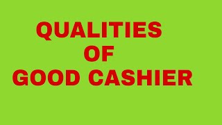 QUALITIES OF GOOD CASHIER [upl. by Enilada]