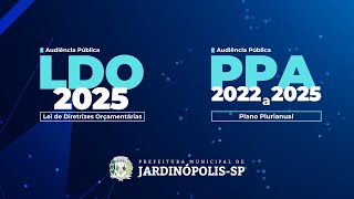 Audiência Pública  LDO 2025 e PPA2022 a 2025 [upl. by Juli]