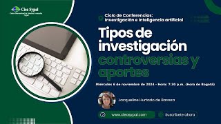 Tipos de investigación controversias y aportes  Ciclo de conferencias [upl. by Ytiak]