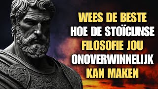 Wees de Beste Hoe de Stoïcijnse Filosofie Jou Onoverwinnelijk Kan Maken [upl. by Llorre]