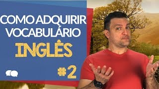 Como adquirir Vocabulário Inglês  2 [upl. by Holds]