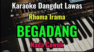 BEGADANG  Rhoma Irama  Karaoke Dangdut Lawas  Nada Cowok [upl. by Lynelle982]