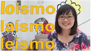 loísmo laísomo y leísmoって何？間接目的格人称代名詞と直接目的格人称代名詞☆スペイン語レッスン☆Lección 261 [upl. by Mahalia]