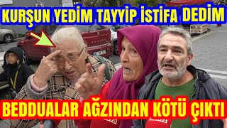 KURŞUN YEDİM TAYYİP İSTİFA DEDİM 12 BİN TL İLE GEÇİNİRİM DEDİ SOKAK KARIŞTI [upl. by Hartfield931]