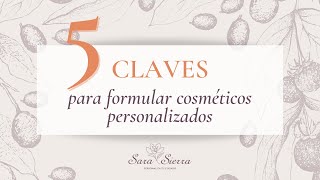 🔑 5 CLAVES para formular COSMÉTICOS NATURALES personalizados 🌺 Escuela de Cosmética Natural [upl. by Enyawd]